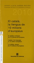 CATALÀ, LA LLENGUA DE 10 MILIONS D'EUROPEUS/EL CATALÁN, LA LENGUA DE 10 MILLONES