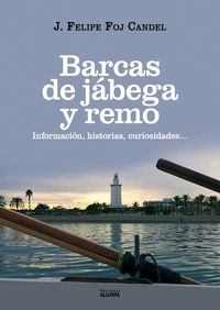 BARCAS DE JÁBEGA Y REMO. INFORMACIÓN, HISTORIAS, CURIOSIDADE