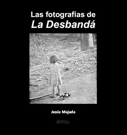 LAS FOTOGRAFÍAS DE'LA DESBANDÁ'
