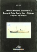 LA MARINA MERCANTE ESPAÑOLA EN LA GUERRA DE CUBA, PUERTO RICO Y FILIPINAS