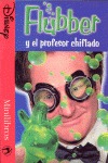 FLUBBER Y EL PROFESOR CHIFLADO.