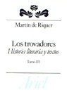 LOS TROVADORES. HISTORIA LITERARIA Y TEXTOS. III