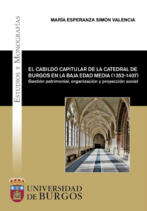 EL CABILDO CAPITULAR DE LA CATEDRAL DE BURGOS EN LA BAJA EDAD MEDIA (1352-1407).