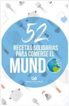 52 RECETAS SOLIDARIAS PARA COMERSE EL MUNDO