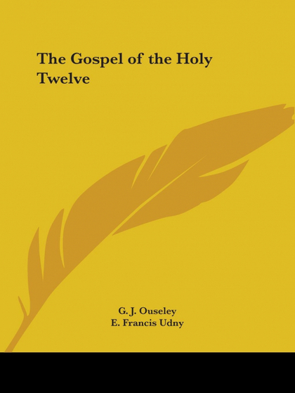THE GOSPEL OF THE HOLY TWELVE
