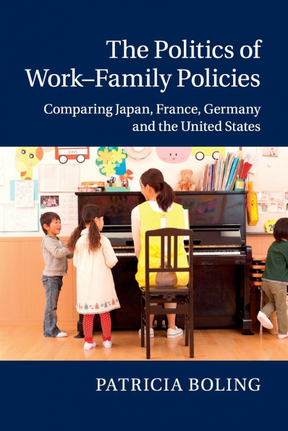 THE POLITICS OF WORK-FAMILY POLICIES