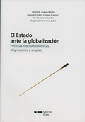 EL ESTADO ANTE LA GLOBALIZACIÓN: POLÍTICAS MACROECONÓMICAS, MIGRACIONE
