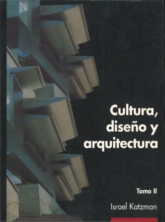 CULTURA, DISEÑO Y ARQUITECTURA. TOMO II