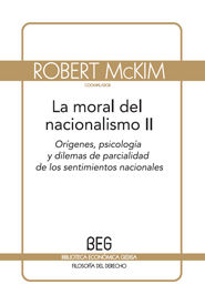 MORAL DEL NACIONALESMO II, LA. ORIGENES,PSICOLOGIA Y DILEMAS DE PARCIALIDAD DE LOS SENTIMIENTOS