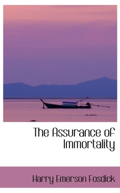 THE ASSURANCE OF IMMORTALITY