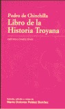 PEDRO DE CHINCHILLA. LIBRO DE LA HISTORIA TROYANA