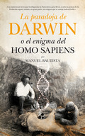 LA PARADOJA DE DARWIN O EL ENIGMA DEL HOMO SAPIENS.
