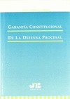 GARANTIA CONSTITUCIONAL DEFENSA PROCESAL