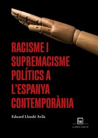 RACISME I SUPREMACISME POLÍTICS A L'ESPANYA CONTEMPORÀNIA