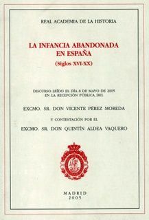 LA INFANCIA ABANDONADA EN ESPAÑA. (SIGLOS XVI-XX)