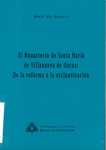 MONASTERIO S. MARÍA VILLANUEVA OSCOS : DE REFORMA A EXCLAUSTRACIÓN