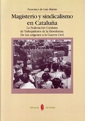 MAGISTERIO Y SINDICALISMO EN CATALUÑA : LA FEDERACIÓN CATALANA DE TRABAJADORES DE LA ENSEÑANZA