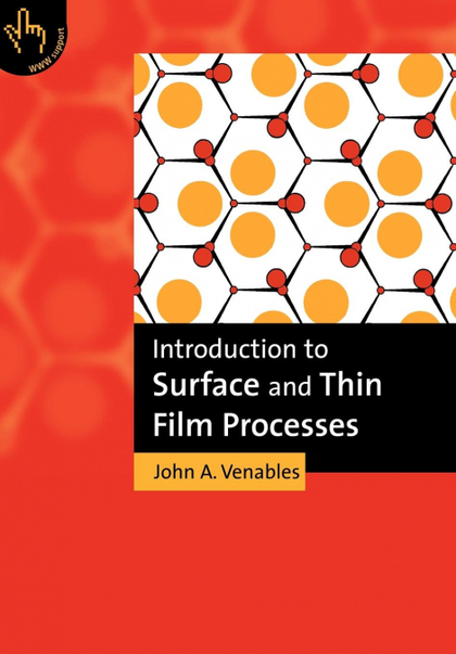 INTRODUCTION TO SURFACE AND THIN FILM PROCESSES