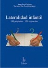 LATERALIDAD INFANTIL. 100 PREGUNTAS, 100 RESPUESTAS