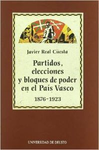 PARTIDOS, ELECCIONES Y BLOQUES DE PODER EN EL PAÍS VASCO : 1876-1923