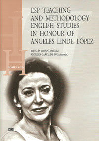 ESP TEACHING AND METHODOLOGY ENGLISH STUDIES IN HONOUR OF ÁNGELES LINDE LÓPEZ