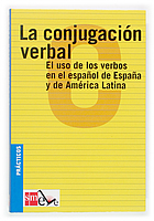 LA CONJUGACIÓN VERBAL: EL USO DE LOS VERBOS EN EL ESPAÑOL DE ESPAÑA Y DE AMÉRICA