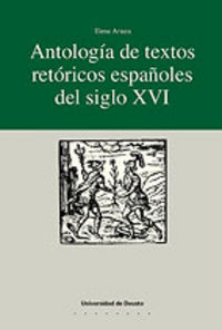 ANTOLOGIA DE TEXTOS RETORICOS ESPAÑOLES DEL SIGLO XVI
