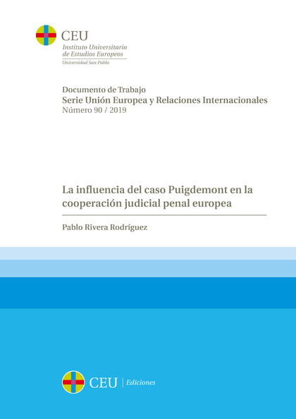 LA INFLUENCIA DEL CASO PUIGDEMONT EN LA COOPERACIÓN JUDICIAL PENAL EUROPEA