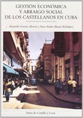 GESTIÓN ECONÓMICA Y ARRAIGO SOCIAL DE LOS CASTELLANOS EN CUBA
