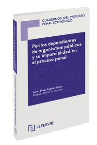 PERITOS DEPENDIENTES DE ORGANISMOS PÚBLICOS Y SU IMPARCIALIDAD EN EL PROCESO PEN. COLECCIÓN CUA