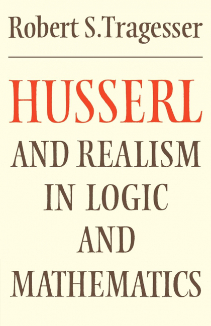 HUSSERL AND REALISM IN LOGIC AND MATHEMATICS