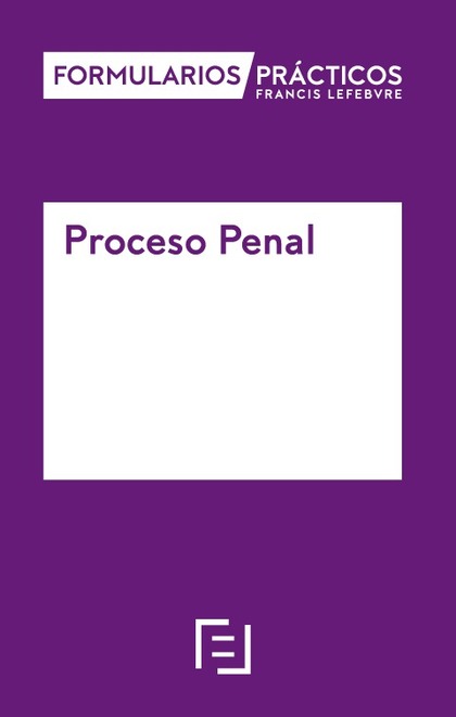 FORMULARIOS PRÁCTICOS PROCESO PENAL (INTERNET) 2020.