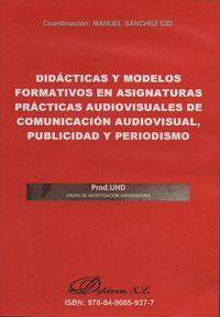 DIDÁCTICAS Y MODELOS FORMATIVOS EN ASIGNATURAS DE COMUNICACIÓN AUDIOVISUAL, PUBL