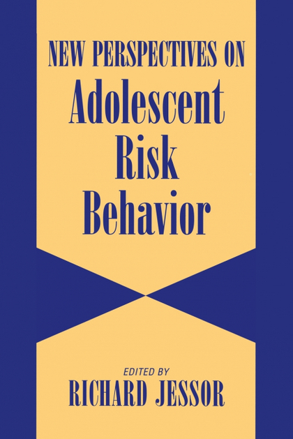 NEW PERSPECTIVES ON ADOLESCENT RISK BEHAVIOR