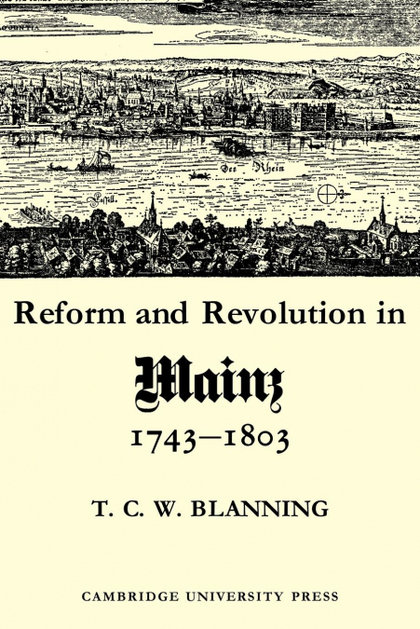 REFORM AND REVOLUTION IN MAINZ 1743 1803