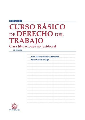 CURSO BÁSICO DE DERECHO DEL TRABAJO (PARA TITULACIONES NO JURÍDICAS) 10ª EDICIÓN