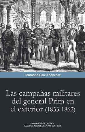 LAS CAMPAÑAS MILITARES DEL GENERAL PRIM EN EL EXTERIOR (1853-1862).