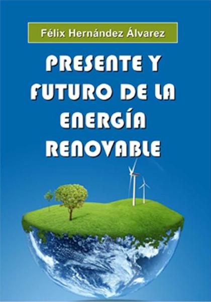 PRESENTE Y FUTURO DE LA ENERGÍA RENOVABLE