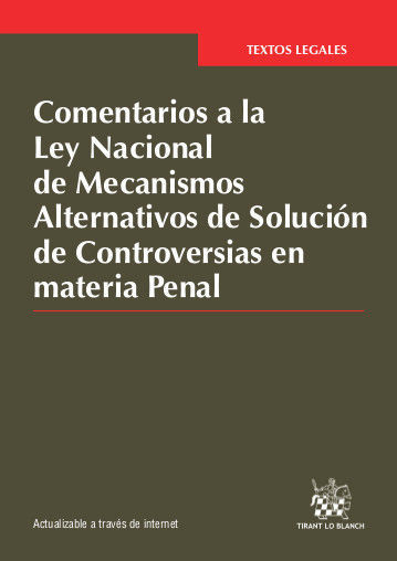 COMENTARIOS A LA LEY NACIONAL DE MECANISMOS ALTERNATIVOS DE SOLUCIÓN DE CONTROVE