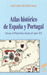 ATLAS HISTORICO DE ESPAÑA Y PORTUGAL DESDE EL PALEOLITICO HASTA EL S.