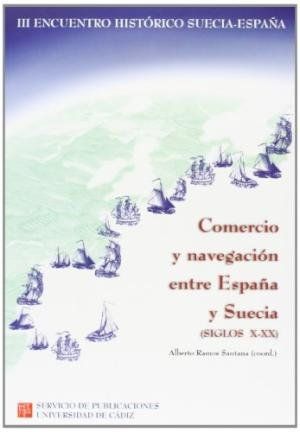 III ENCUENTRO HISTÓRICO SUECÍA-ESPAÑA, COMERCIO Y NAVEGACIÓN ENTRE ESPAÑA Y SUEC