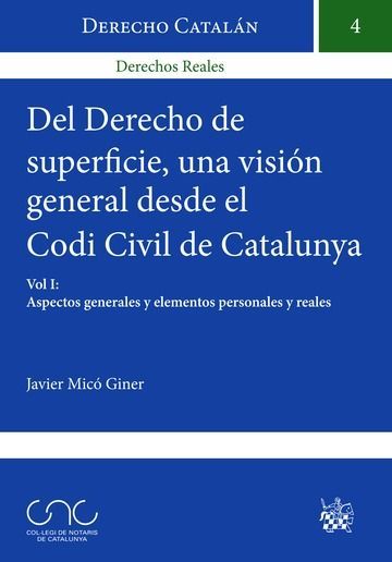 DEL DERECHO DE SUPERFICIE UNA VISIÓN GENERAL DESDE EL CODI CIVIL DE CATALUNYA VO