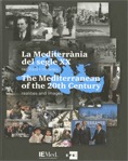 MEDITERRÀNIA DEL SEGLE XX. REALITATS I MIRADES / THE MEDITERRANEAN OF THE 20TH C