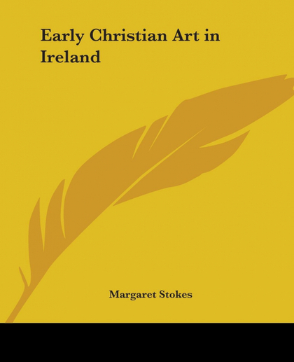 EARLY CHRISTIAN ART IN IRELAND
