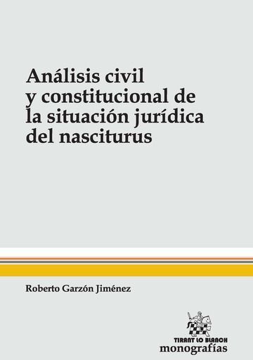 ANÁLISIS CIVIL Y CONSTITUCIONAL DE LA SITUACIÓN JURÍDICA DEL NASCITURUS