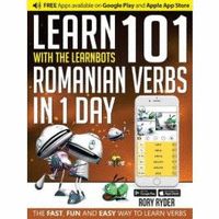 LEARN 101 ROMANIAN VERBS IN 1 DAY
