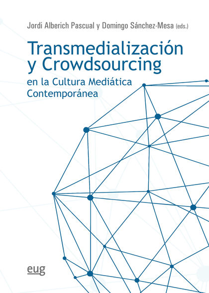 TRANSMEDIALIZACIÓN Y CROWDSOURCING EN LA CULTURA MEDIÁTICA CONTEMPORÁNEA
