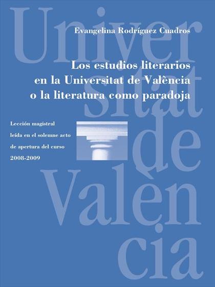 LOS ESTUDIOS LITERARIOS EN LA UNIVERSITAT DE VALÈNCIA O LA LITERATURA COMO PARAD
