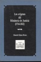 LOS ORÍGENES DEL MINISTERIO DE JUSTICIA (1714-1812)