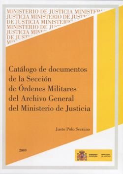 CATÁLOGO DE DOCUMENTOS DE LA SECCIÓN DE ÓRDENES MILITARES DEL ARCHIVO GENERAL DEL MINISTERIO DE